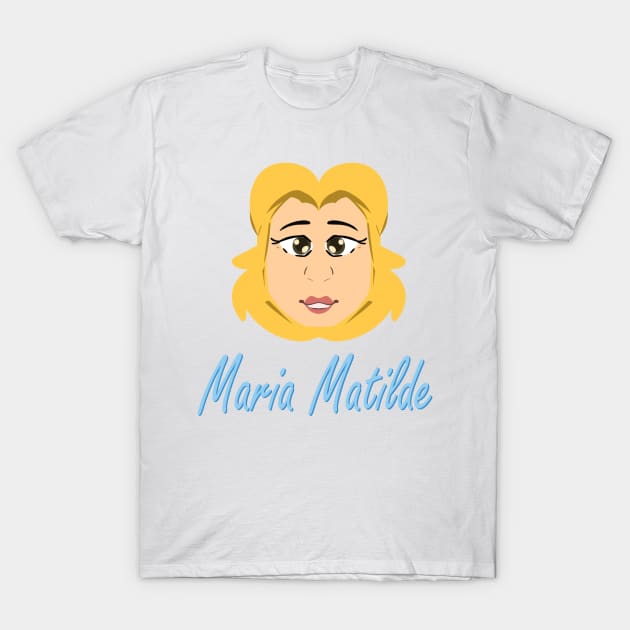 Maria! T-Shirt by ArtisticBurr